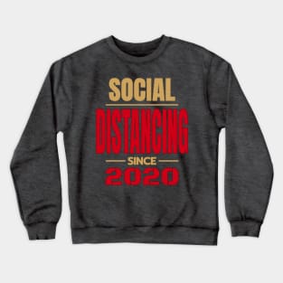 Social Distancing since 2020 Crewneck Sweatshirt